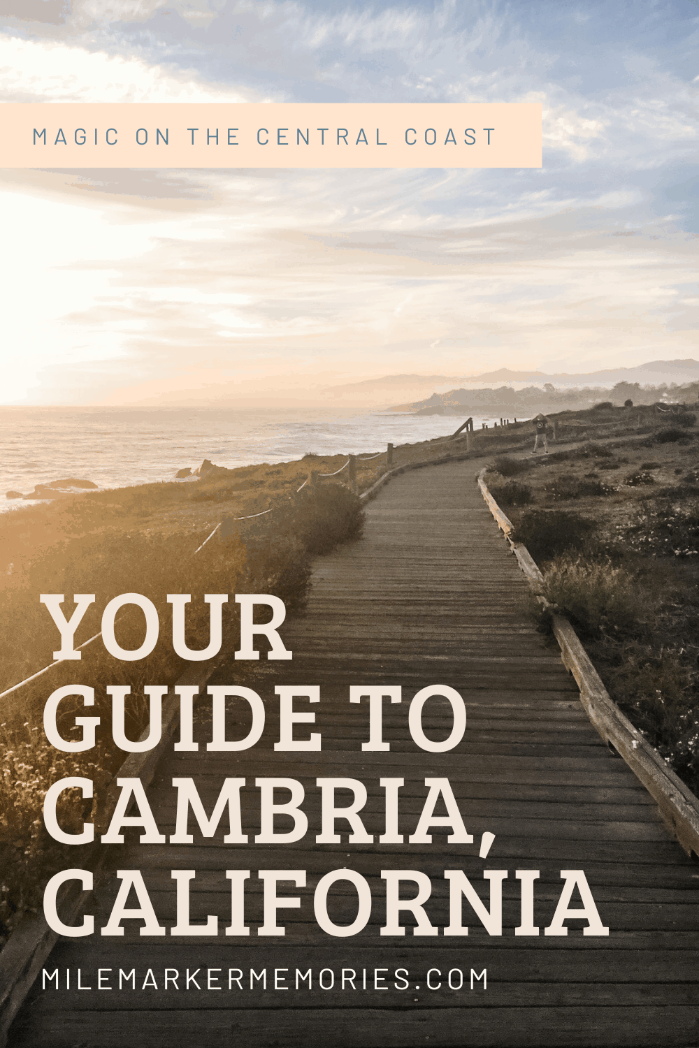 VISITING CAMBRIA, CA – MAGIC ON THE CENTRAL COAST
